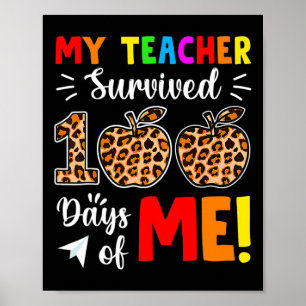 My Teacher Survived 100 Days Of Me 100th Day Schoo Poster