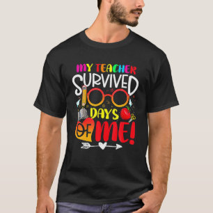 My Teacher Survived 100 Days Of Me 100Th Day Schoo T-Shirt
