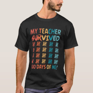 My Teacher Survived 100 Days Of Me 100th School Da T-Shirt