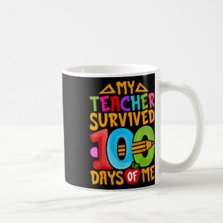 My Teacher Survived 100 Days Of Me Dab 100th Days Coffee Mug