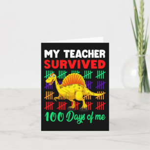 My Teacher Survived 100 Days of Me Dinosaur Kid To Card