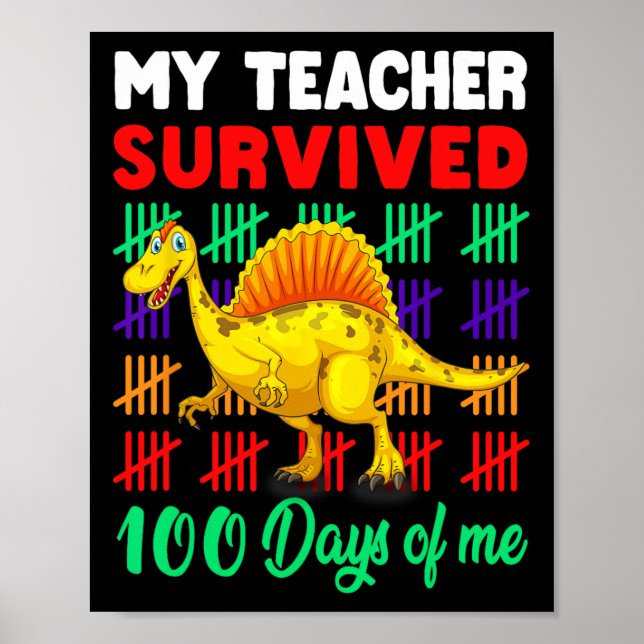 My Teacher Survived 100 Days of Me Dinosaur Kid To Poster (Front)