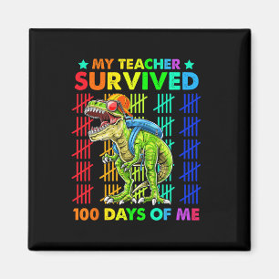 My Teacher Survived 100 Days Of Me Dinosaur T-rex Magnet
