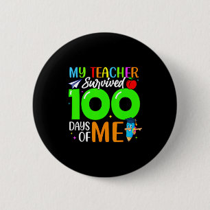 My Teacher Survived 100 Days Of Me For Students Ki 6 Cm Round Badge