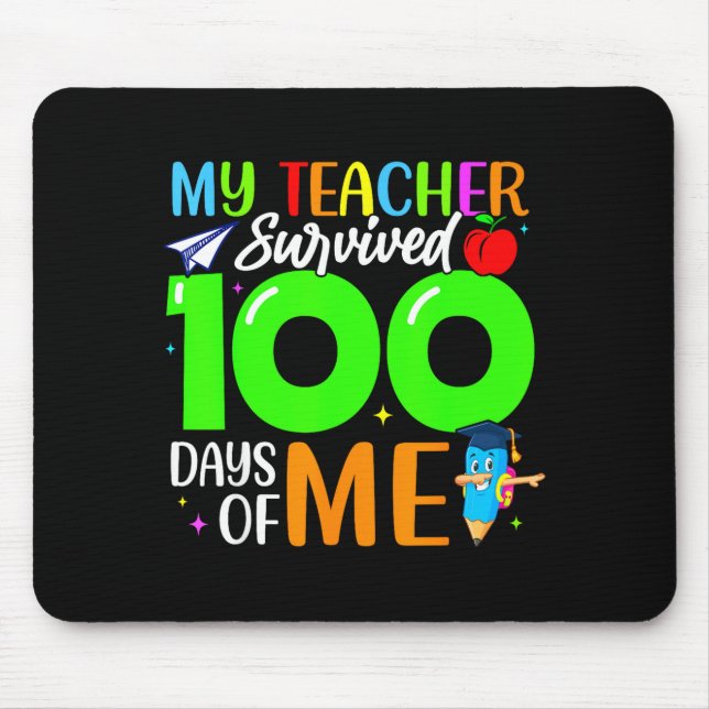My Teacher Survived 100 Days Of Me For Students Ki Mouse Pad (Front)