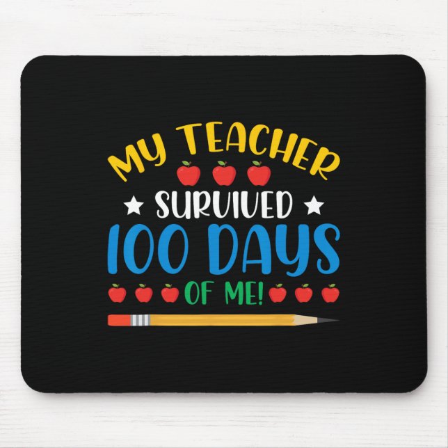 My Teacher Survived 100 Days Of Me Fun 100 Days Of Mouse Pad (Front)