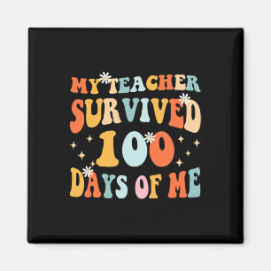 My Teacher Survived 100 Days Of Me Fun 100 School Magnet