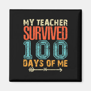 My Teacher Survived 100 Days Of Me Fun 100 School  Magnet