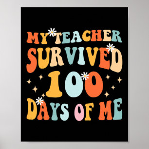 My Teacher Survived 100 Days Of Me Fun 100 School Poster