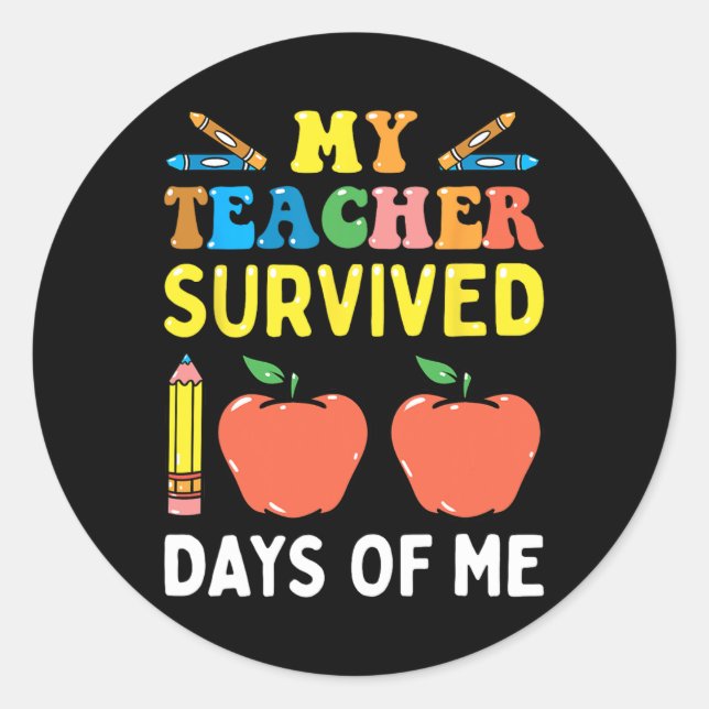 My Teacher Survived 100 Days Of Me Fun School  Classic Round Sticker (Front)