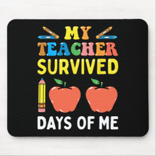My Teacher Survived 100 Days Of Me Fun School  Mouse Pad
