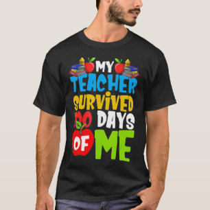 My Teacher Survived 100 Days Of Me Funny 100 Days  T-Shirt