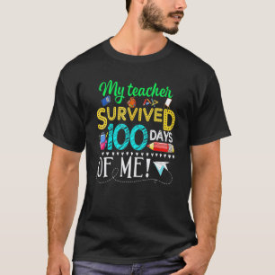 My Teacher Survived 100 Days Of Me Funny 100th Day T-Shirt