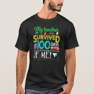 My Teacher Survived 100 Days Of Me Funny 100th Day T-Shirt