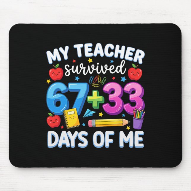 My Teacher Survived 100 Days Of Me Funny 67 Meme B Mouse Pad (Front)