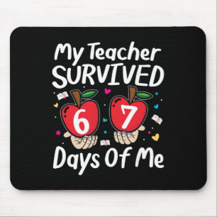 My Teacher Survived 100 Days Of Me Funny 6 7 Meme  Mouse Pad