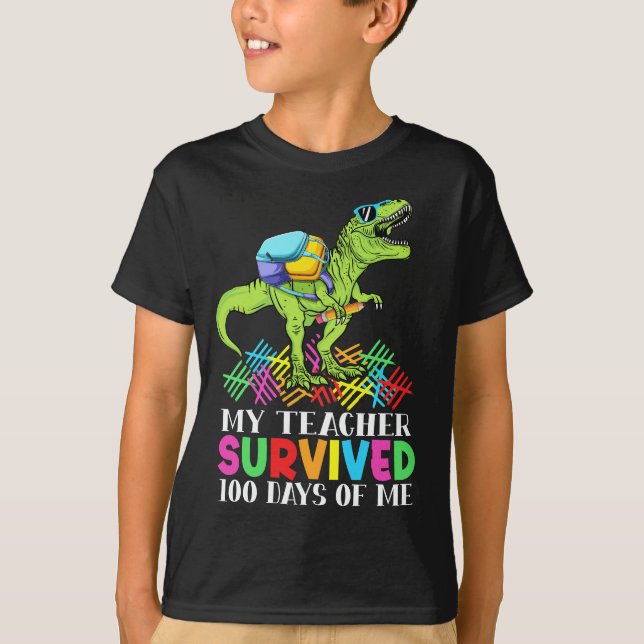 My Teacher Survived 100 Days Of Me Funny Dinosaur T-Shirt (Front)