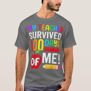 My Teacher Survived 100 Days Of Me Funny Kindergar T-Shirt