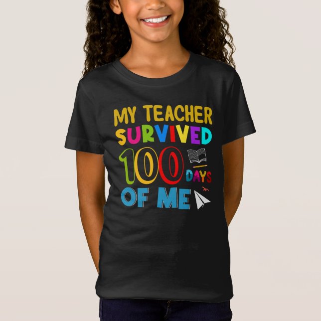 My Teacher Survived 100 Days of Me, Funny Quote T-Shirt (Front)