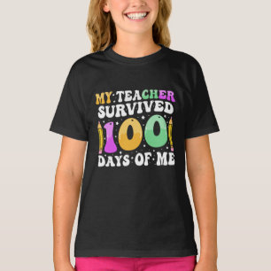 My Teacher Survived 100 Days of Me: Funny Saying T-Shirt