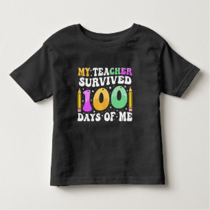 My Teacher Survived 100 Days of Me: Funny Saying Toddler T-Shirt