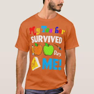My Teacher Survived 100 Days Of Me Funny School 6 T-Shirt