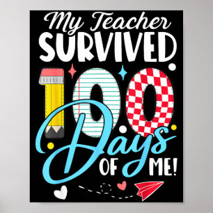 My Teacher Survived 100 Days Of Me Funny School Hu Poster