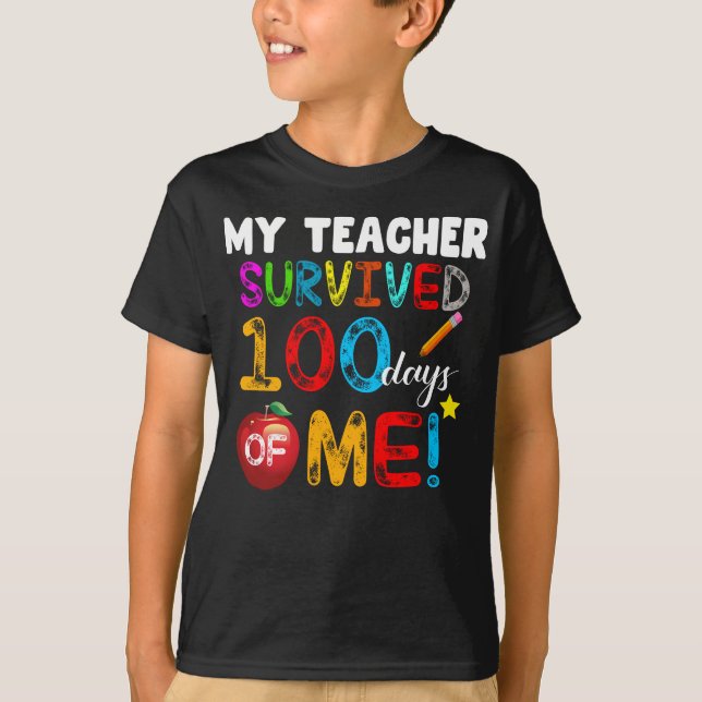 my teacher survived 100 days of me funny school T-Shirt (Front)