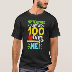 My Teacher Survived 100 Days Of Me Funny School T-Shirt