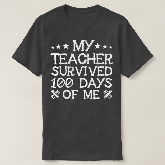 My Teacher Survived 100 Days Of Me Funny Student C T-Shirt (Design Front)