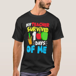 My Teacher Survived 100 Days of Me Happy100th Day  T-Shirt