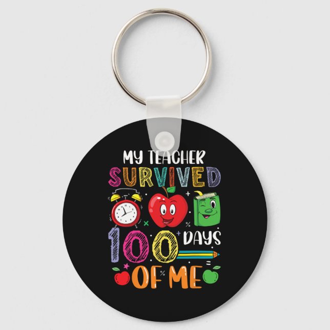 My Teacher Survived 100 Days Of Me  Key Ring (Front)