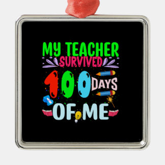 My Teacher Survived 100 Days Of Me Metal Tree Decoration