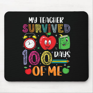 My Teacher Survived 100 Days Of Me Mouse Pad