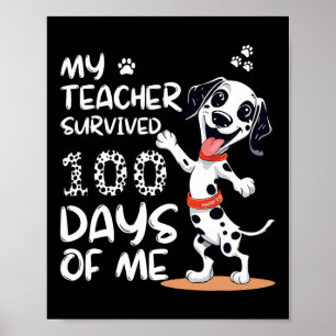 My Teacher Survived 100 Days Of Me School Cute Dog Poster