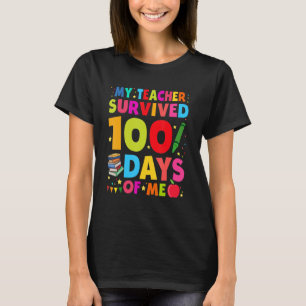 My Teacher Survived 100 Days Of Me  School Student T-Shirt