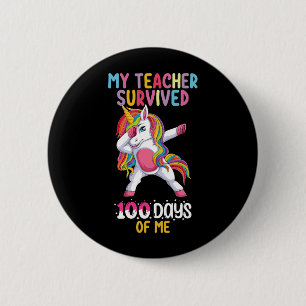 My Teacher Survived 100 Days Of Me School Unicorn 6 Cm Round Badge