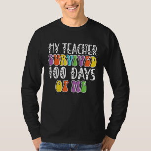 my teacher survived 100 days of me T-Shirt