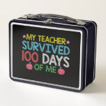 My Teacher Survived 100th Day Of Me School Metal Lunch Box<br><div class="desc">My Teacher Survived 100th Day Of Me School</div>