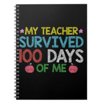 My Teacher Survived 100th Day Of Me School Notebook