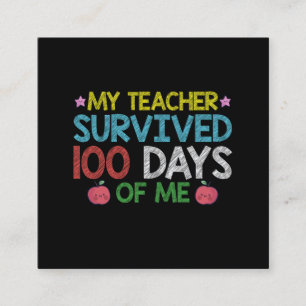 My Teacher Survived 100th Day Of Me School Square Business Card