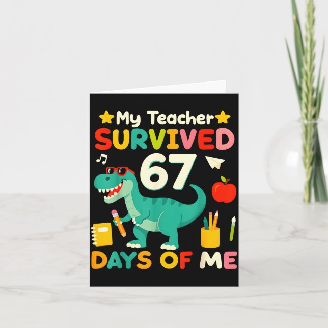 My Teacher Survived 67 Days Of Me Funny 100 Days O Card (Front)