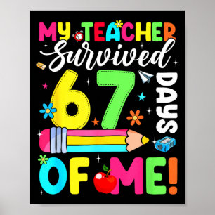 My Teacher Survived 67 Days Of Me Funny 100 Days O Poster