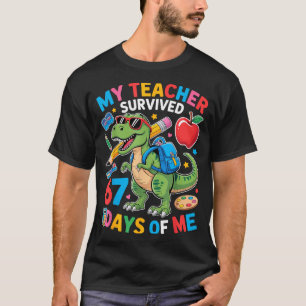 My Teacher Survived 67 Days Of Me Funny Dinosaur S T-Shirt