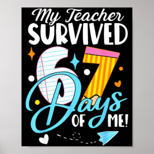 My Teacher Survived 67 Days Of Me Funny Six Seven  Poster