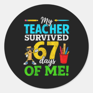 My Teacher Survived 67 Days Of Me Funny Students 6 Classic Round Sticker