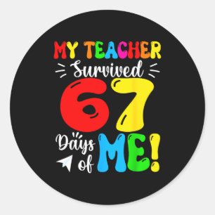 My Teacher Survived 67 Days Of Me Funny Students T Classic Round Sticker