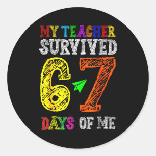My Teacher Survived 67 Days Of Me Funny Students T Classic Round Sticker