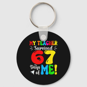 My Teacher Survived 67 Days Of Me Funny Students T Key Ring