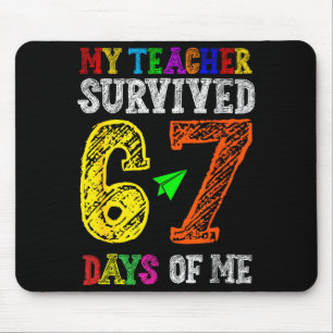 My Teacher Survived 67 Days Of Me Funny Students T Mouse Pad